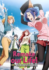 Remake Our Life!