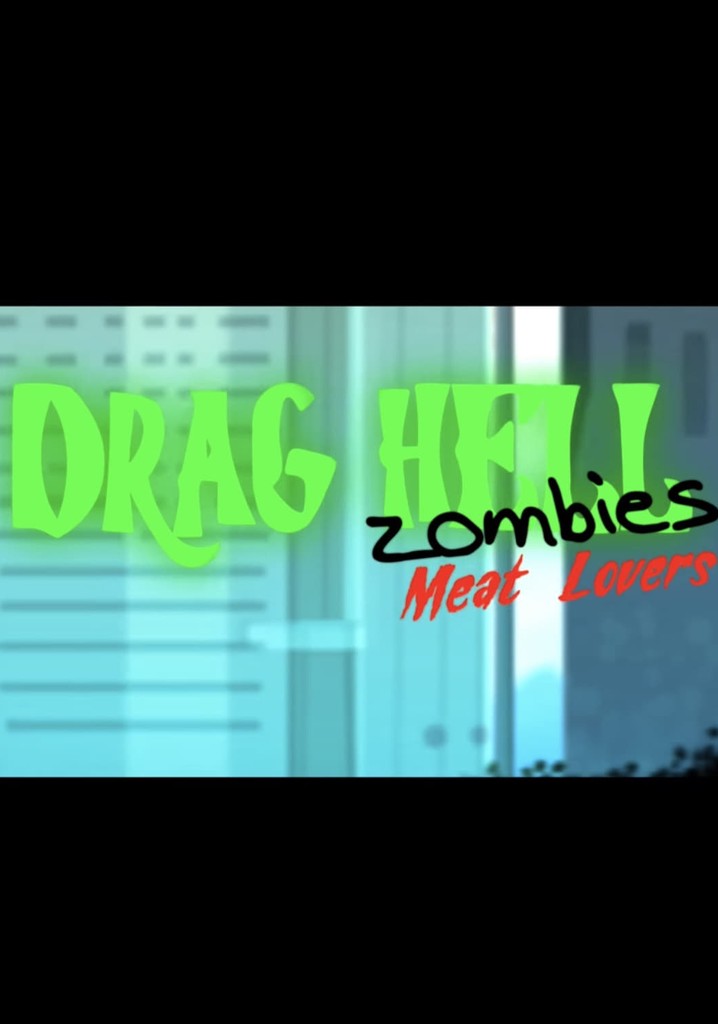 Drag Hell: Zombies Meat Lovers