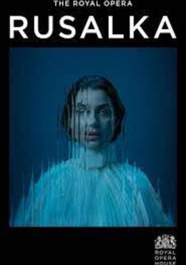 Royal Opera House 2023/24: Rusalka