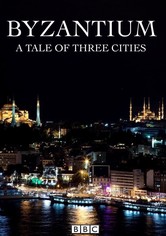 Byzantium: A Tale of Three Cities - Miniseries