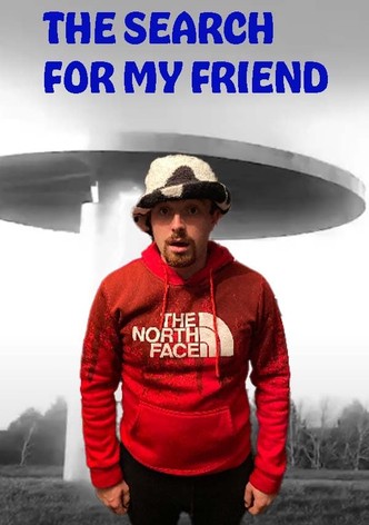 The Search For My Friend