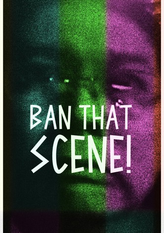 Ban That Scene!