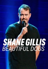 Shane Gillis: Beautiful Dogs