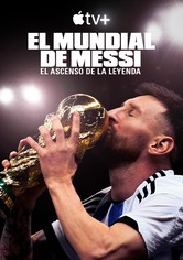 El Mundial de Messi: el ascenso de la leyenda - El Mundial de Messi: el ascenso de la leyenda - Temporada 1