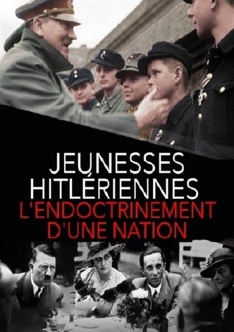 Jeunesses hitlériennes : L'endoctrinement d'une nation