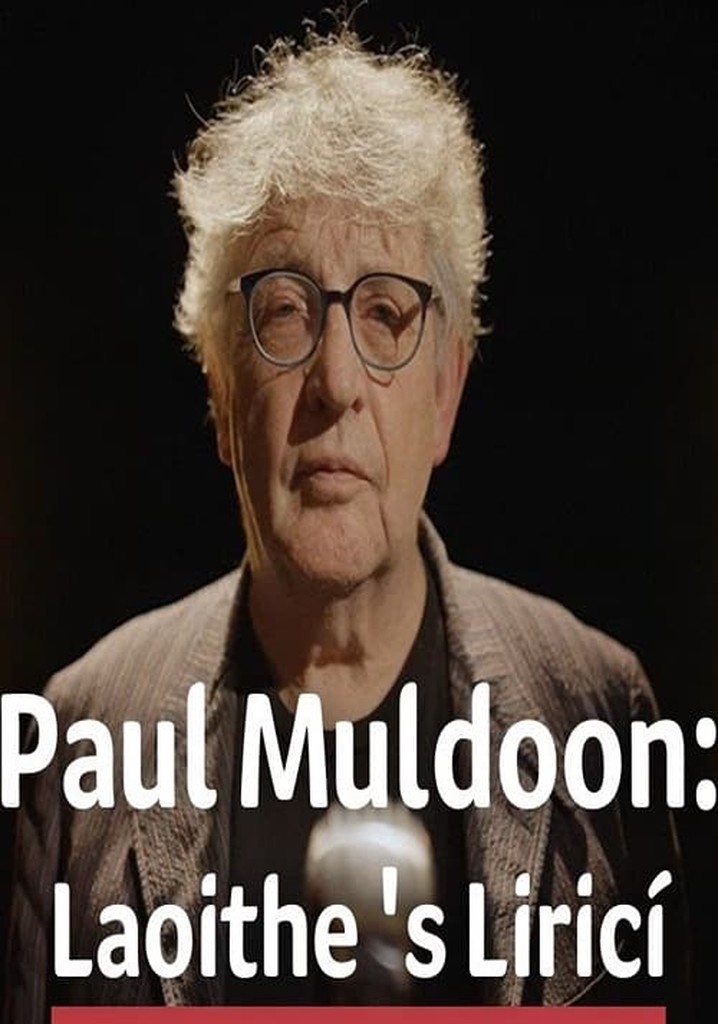 Paul Muldoon: Laoithe is Lirici