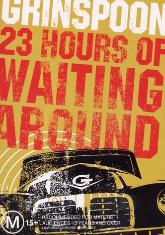 Grinspoon: 23 Hours of Waiting Around