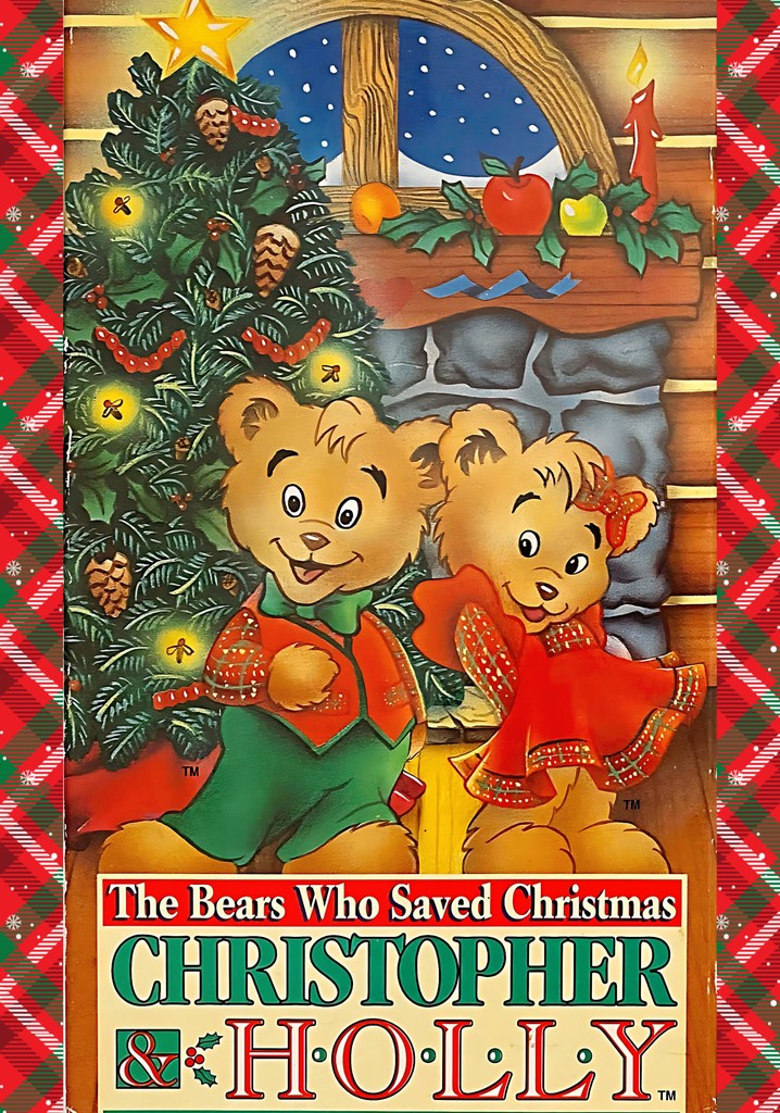 The Bears Who Saved Christmas: Christopher & Holly