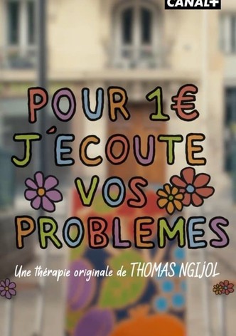 Pour 1€ j'écoute vos problèmes