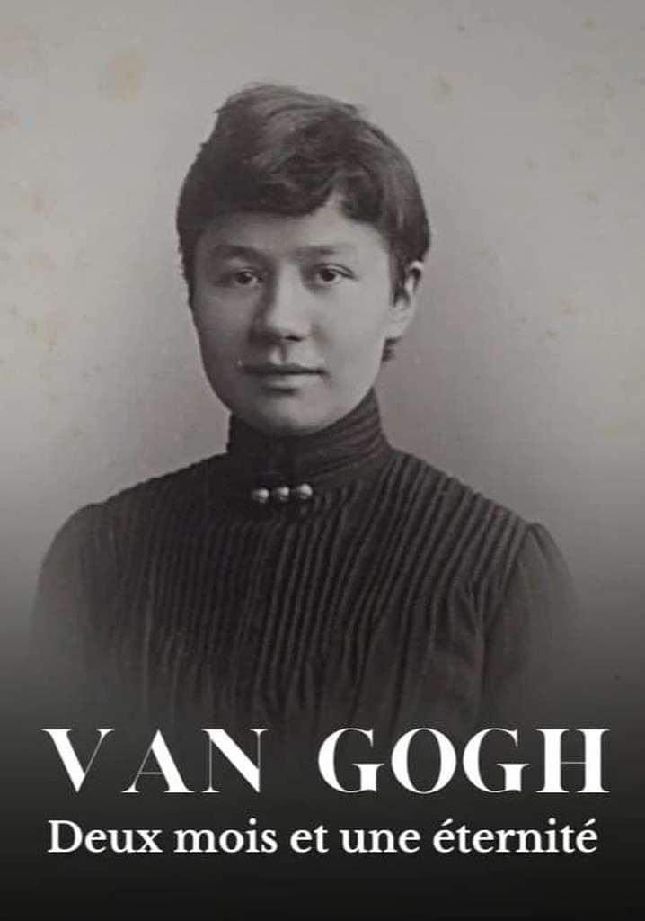 Van Gogh: Two Months and an Eternity