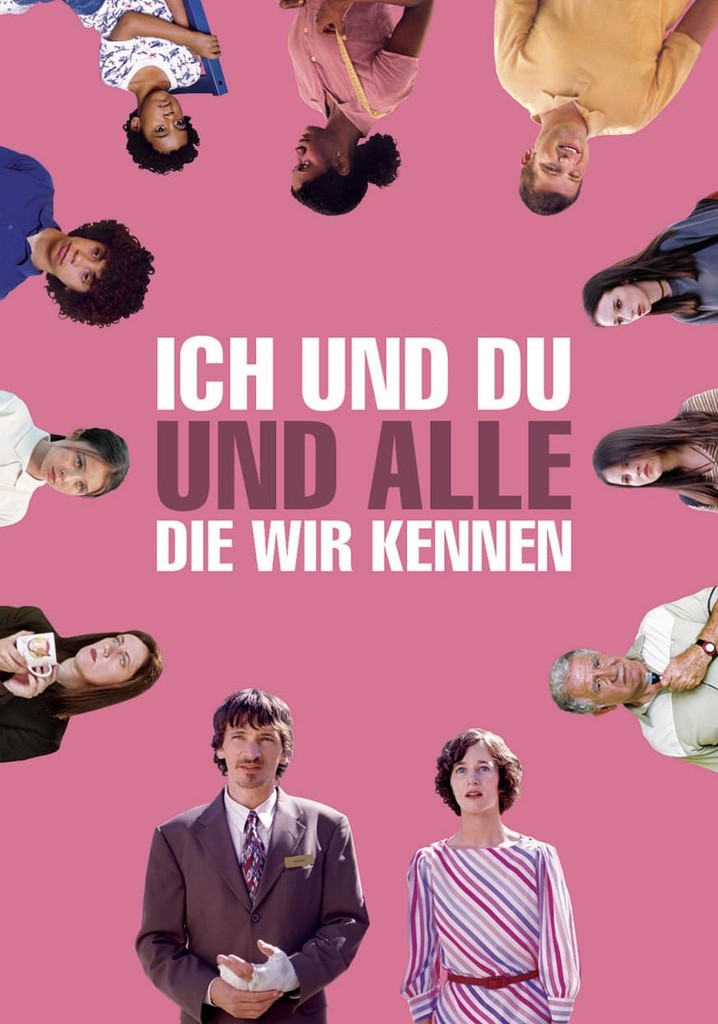 Ich und Du und Alle, die wir kennen Stream Online