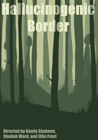 Hallucinogenic Border