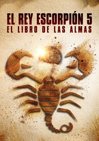 El rey escorpión: El libro de las almas