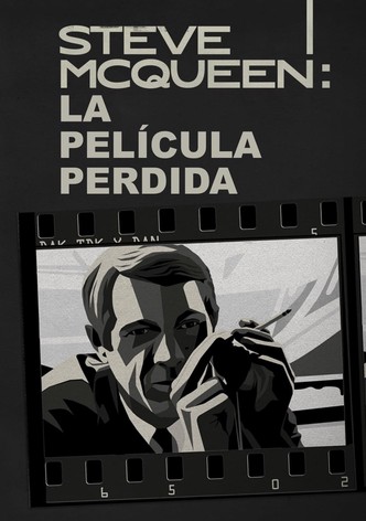 Steve McQueen: La película perdida