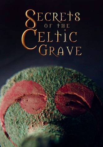 Secrets of the Celtic Grave