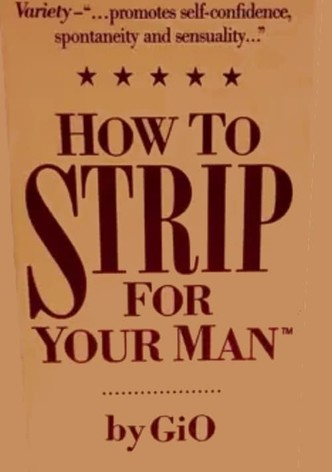 How To Strip For Your Man by GiO