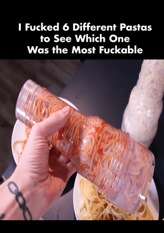 I Fucked 6 Different Pastas to See Which One Was the Most Fuckable