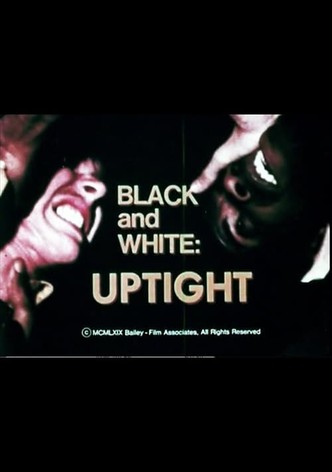Black and White: Uptight