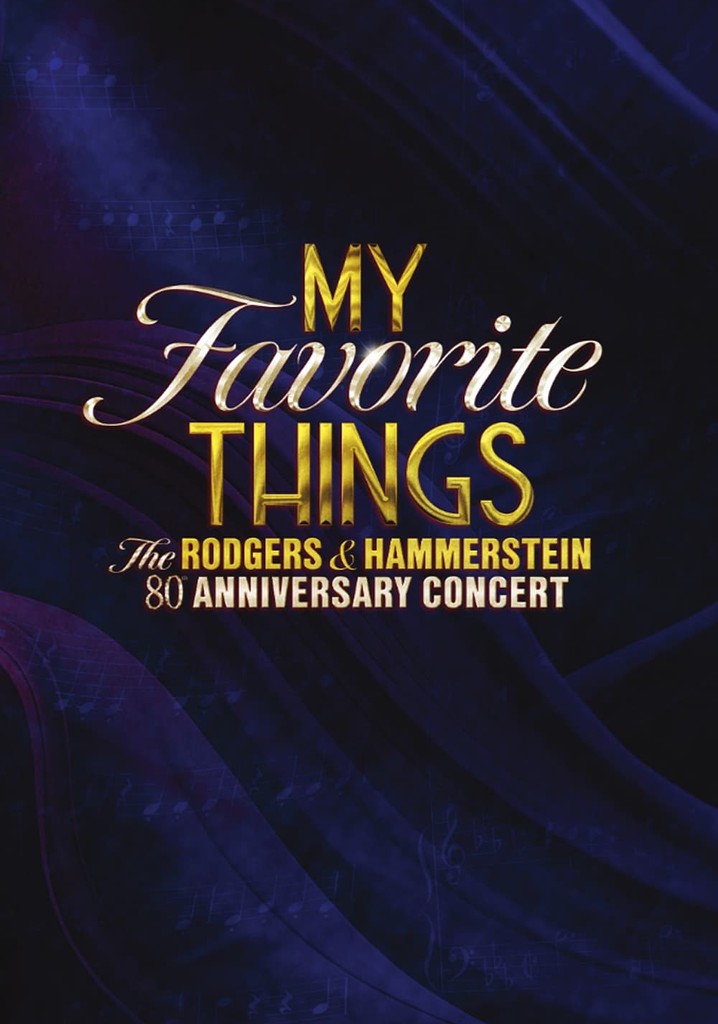 My Favorite Things: The Rodgers & Hammerstein 80th Anniversary Concert