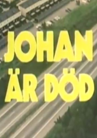 Johan är död