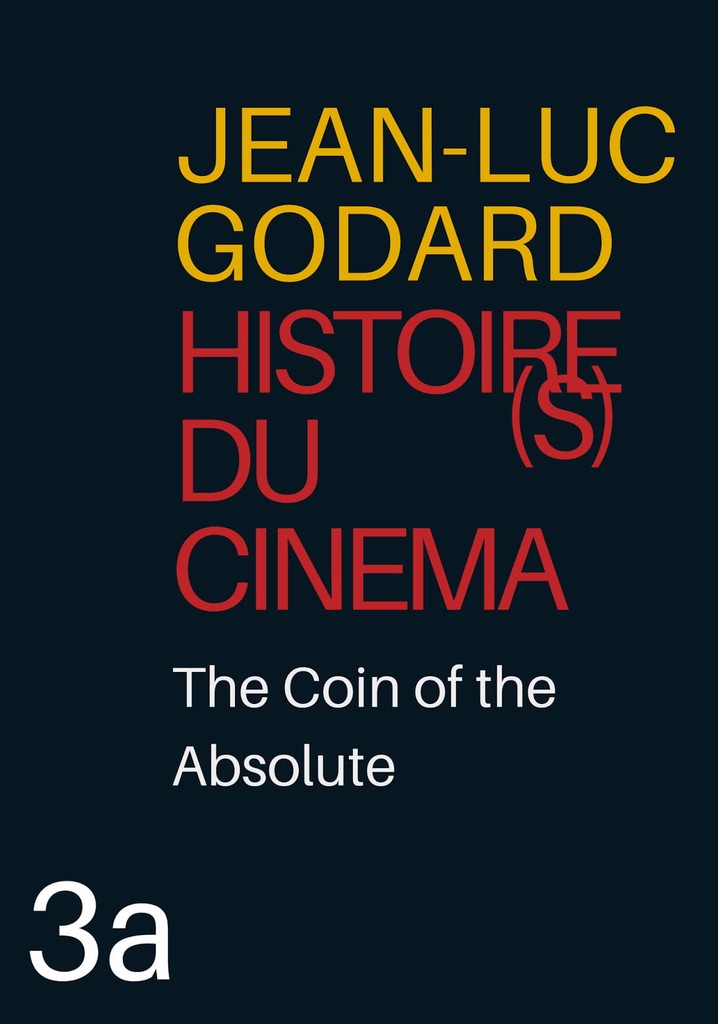 Histoire(s) du Cinéma 3a: The Coin of the Absolute