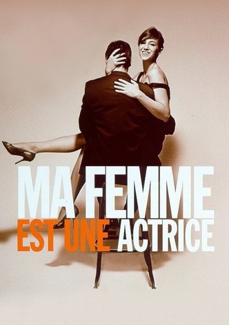 Ma femme est une actrice