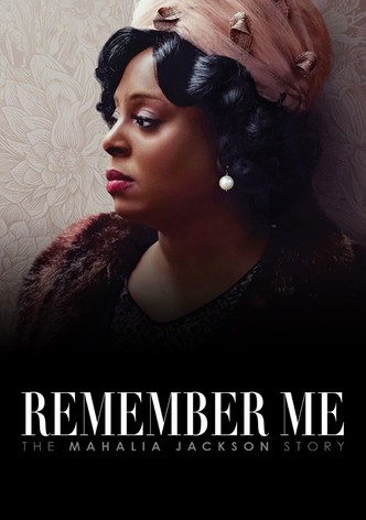 Remember Me: The Mahalia Jackson Story