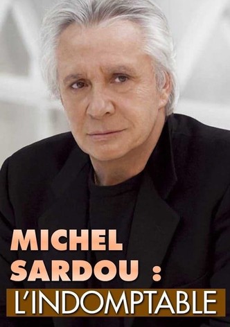 Michel Sardou : l'indomptable