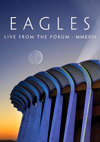 Eagles - Live from the Forum MMXVIII