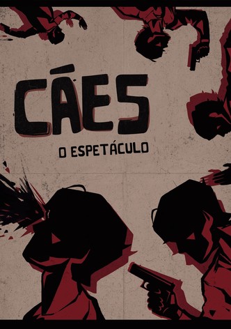 Cães, o Espetáculo