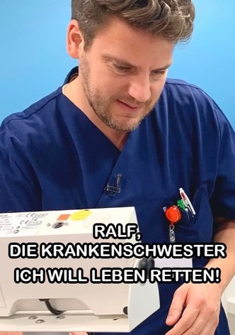 Ralf, die Krankenschwester - Ich will Leben retten!