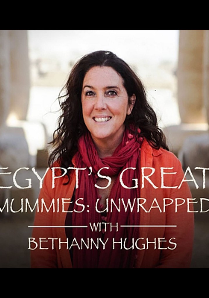 Egypt's Great Mummies: Unwrapped with Bettany Hughes