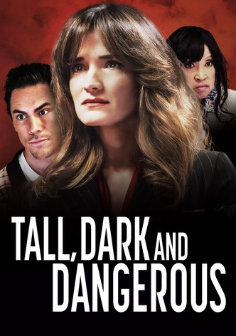 Tall, Dark and Dangerous