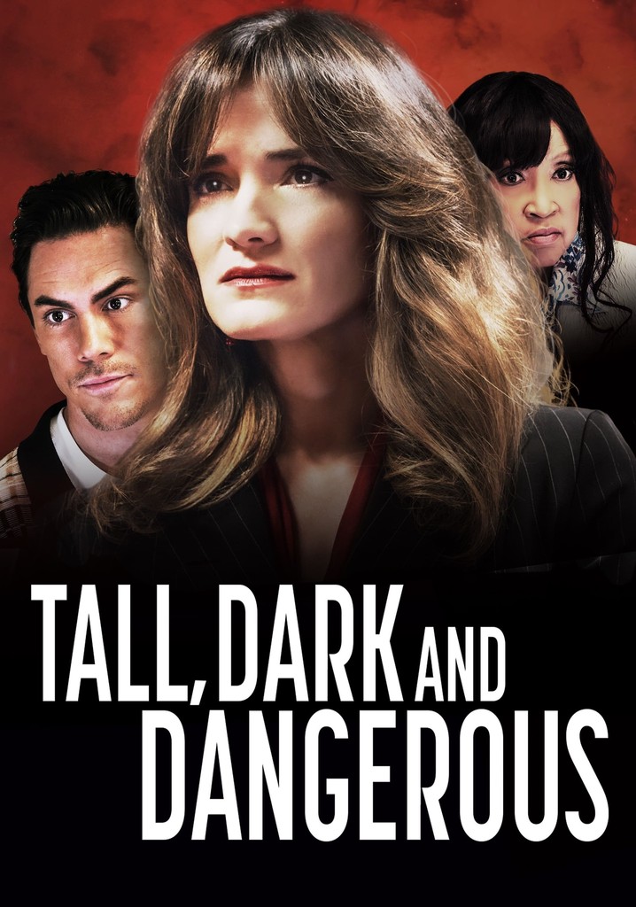 Tall, Dark and Dangerous