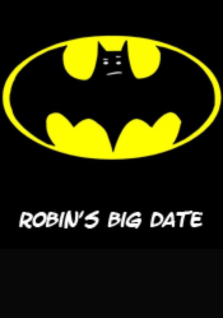 Robin's Big Date