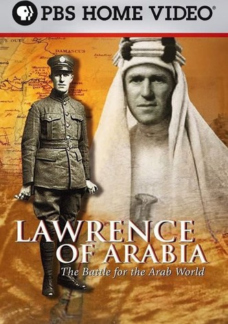 Lawrence of Arabia: The Battle for the Arab World