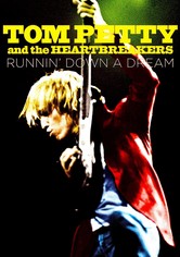 Tom Petty and the Heartbreakers: Runnin' Down a Dream