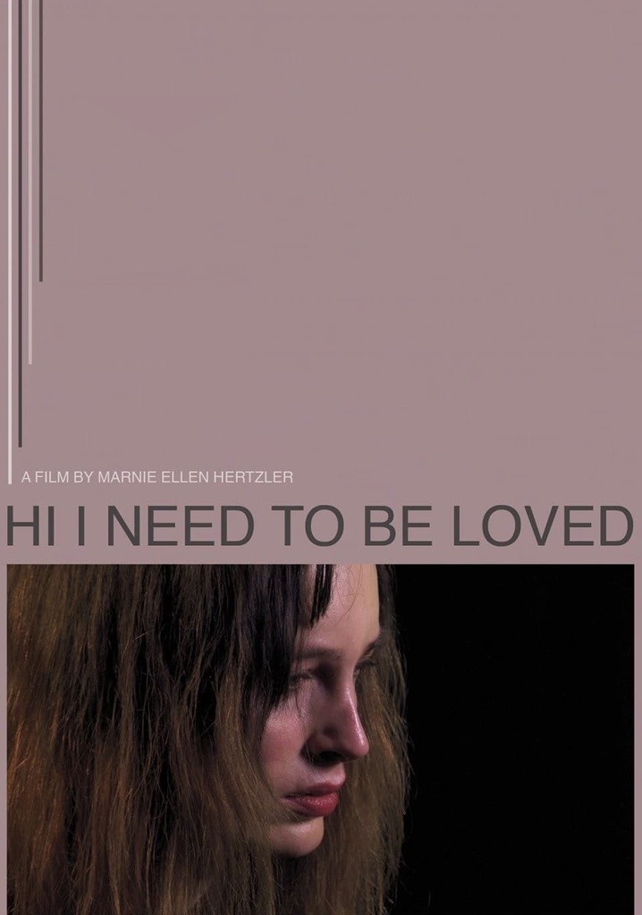 Hi I Need to Be Loved