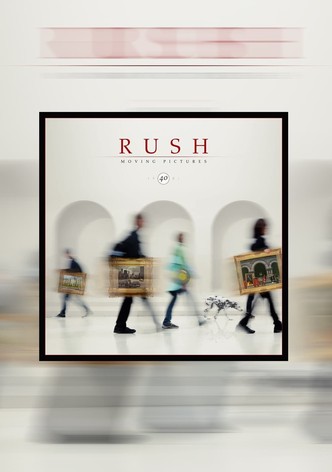 Rush: Moving Pictures (40th Anniversary Edition)