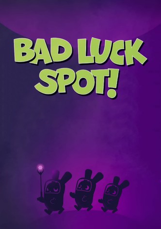 Bad Luck Spot!