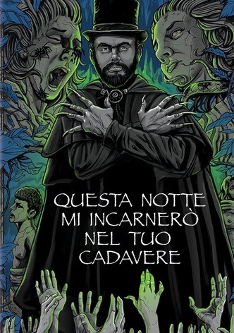 Questa notte mi incarnerò nel tuo cadavere