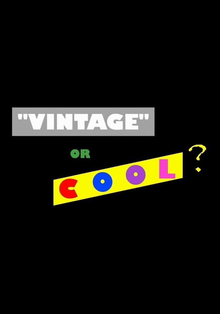 Vintage or Cool?