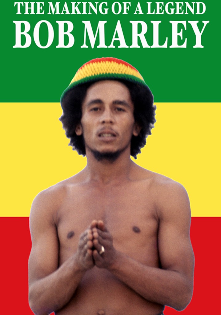 Bob Marley: The Making of a Legend