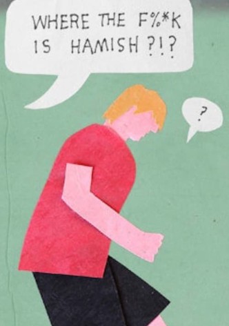 A Game of Three Halves: Where the F%*ck Is Hamish?