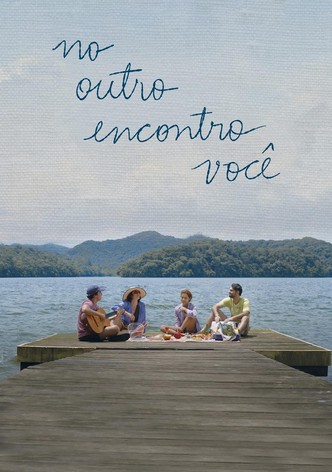 No Outro Encontro Você