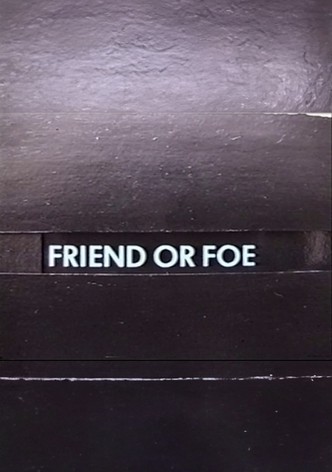 Friend or Foe