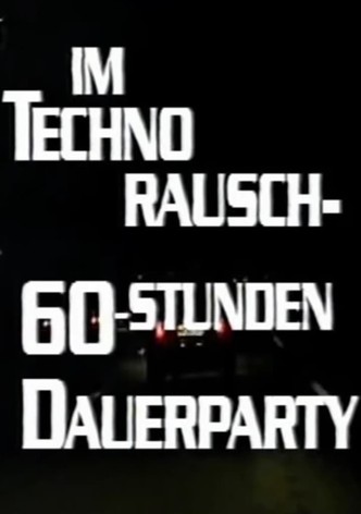 Im Techno-Rausch - 60 Stunden Dauerparty