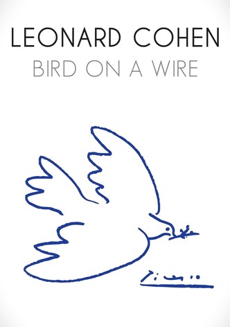 Leonard Cohen: Bird on a Wire