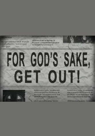 For God's Sake, Get Out!