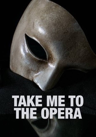 Take Me to the Opera